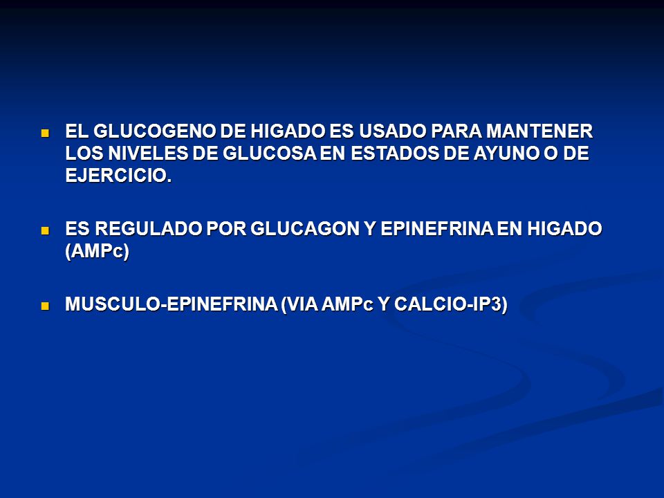 EL GLUCOGENO DE HIGADO ES USADO PARA MANTENER LOS NIVELES DE GLUCOSA EN ESTADOS DE AYUNO O DE EJERCICIO.