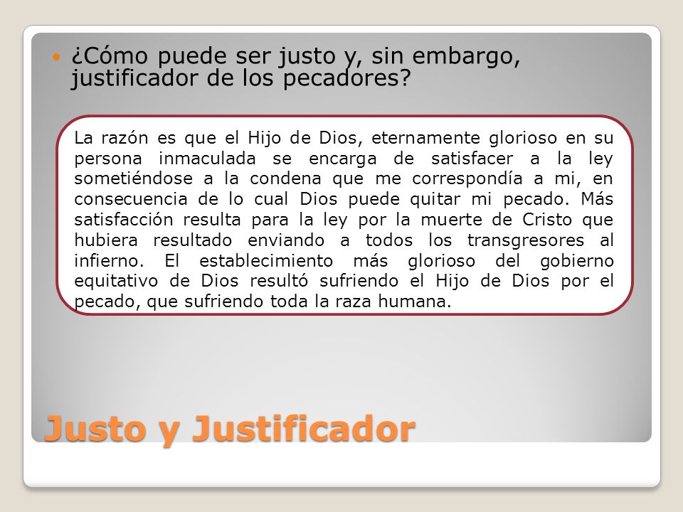 ¿Cómo puede ser justo y, sin embargo, justificador de los pecadores
