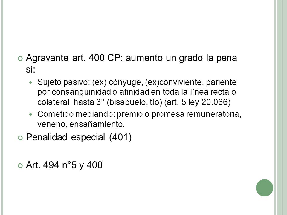 Agravante art. 400 CP: aumento un grado la pena si: