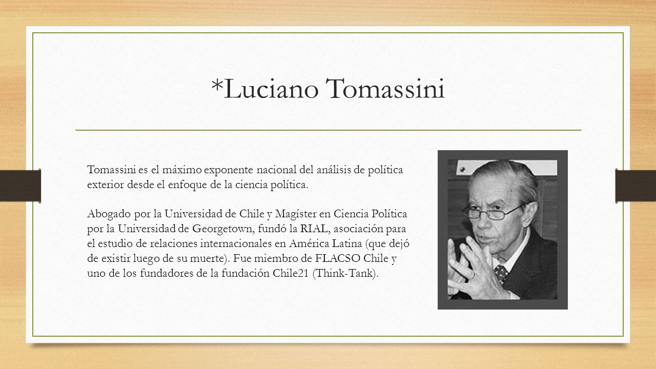 *Luciano Tomassini Tomassini es el máximo exponente nacional del análisis de política exterior desde el enfoque de la ciencia política.