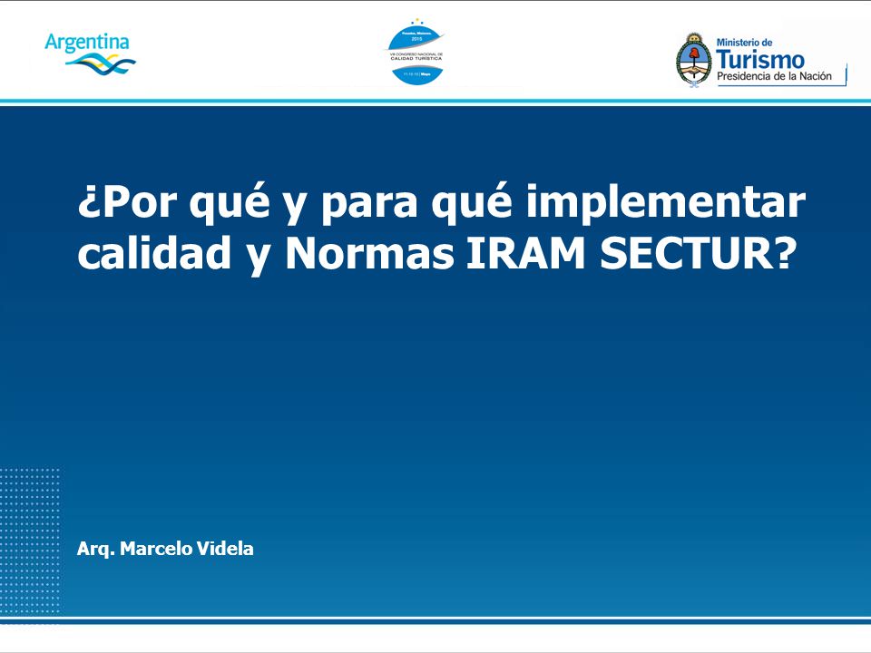 ¿Por qué y para qué implementar calidad y Normas IRAM SECTUR