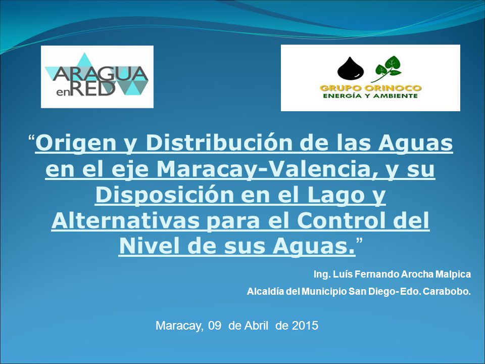 Origen y Distribución de las Aguas en el eje Maracay-Valencia, y su Disposición en el Lago y Alternativas para el Control del Nivel de sus Aguas.