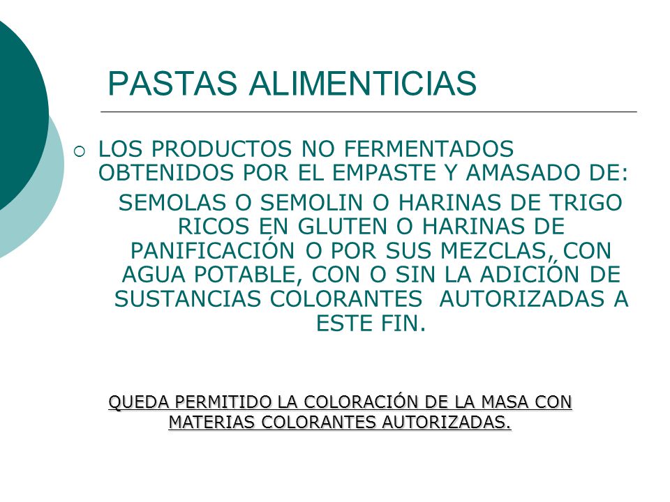 PASTAS ALIMENTICIAS LOS PRODUCTOS NO FERMENTADOS OBTENIDOS POR EL EMPASTE Y AMASADO DE: