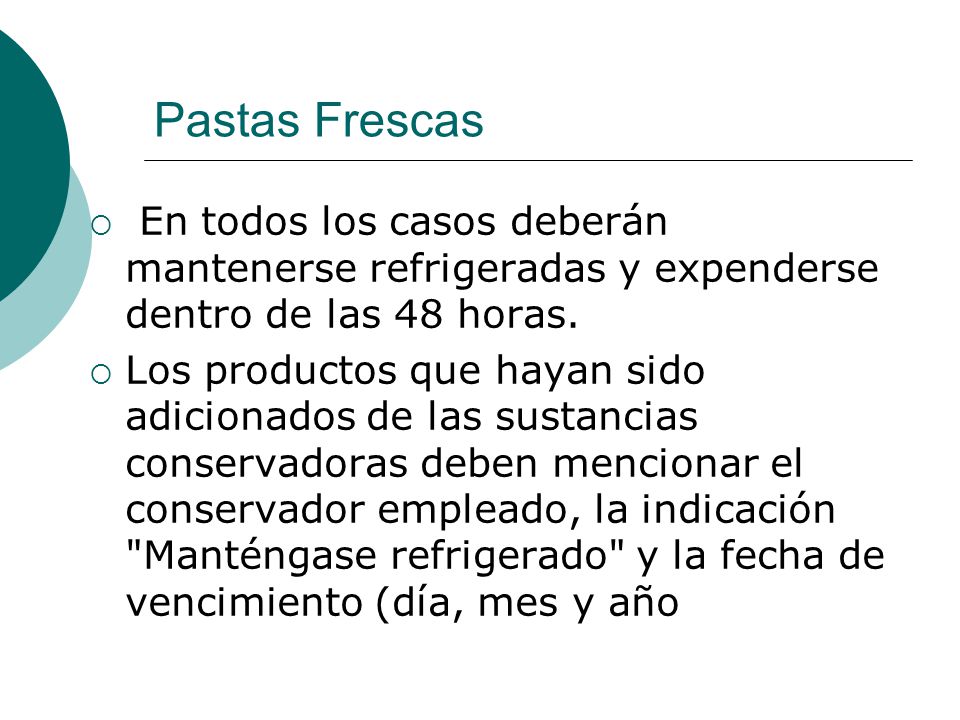 Pastas Frescas En todos los casos deberán mantenerse refrigeradas y expenderse dentro de las 48 horas.