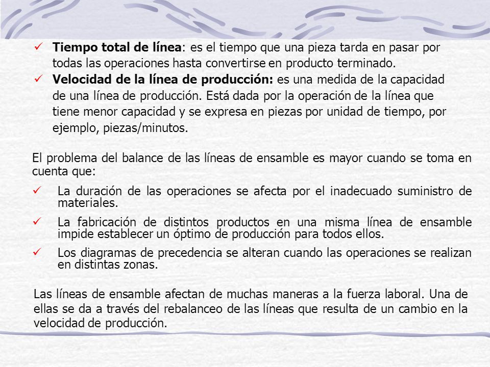 Tiempo total de línea: es el tiempo que una pieza tarda en pasar por todas las operaciones hasta convertirse en producto terminado.