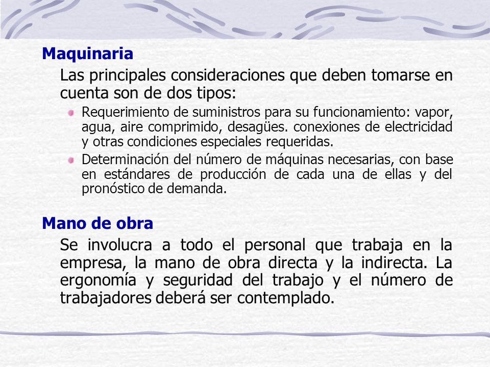 Maquinaria Las principales consideraciones que deben tomarse en cuenta son de dos tipos: