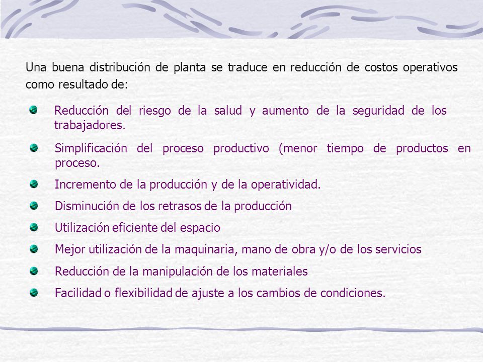 Una buena distribución de planta se traduce en reducción de costos operativos como resultado de: