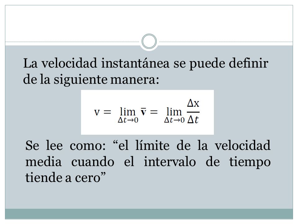 La velocidad instantánea se puede definir de la siguiente manera: