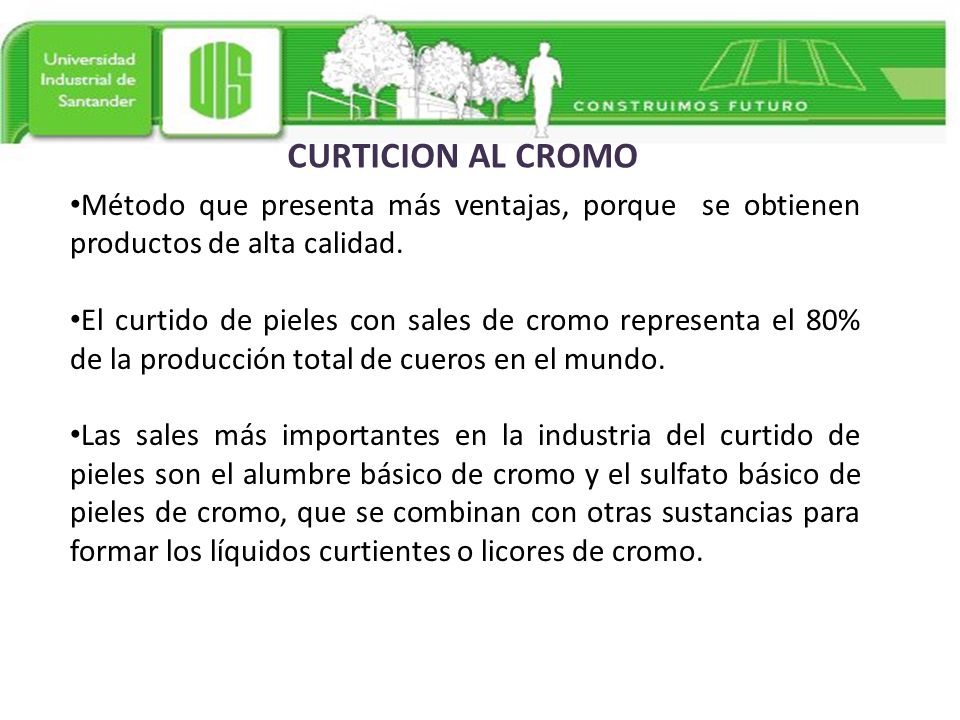CURTICION AL CROMO Método que presenta más ventajas, porque se obtienen productos de alta calidad.