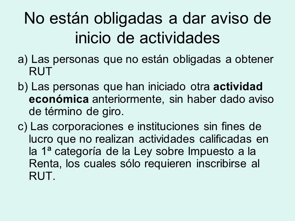 No están obligadas a dar aviso de inicio de actividades