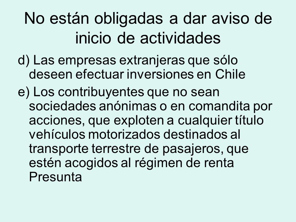 No están obligadas a dar aviso de inicio de actividades