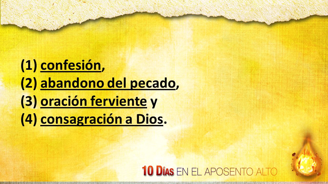 confesión, abandono del pecado, oración ferviente y consagración a Dios.
