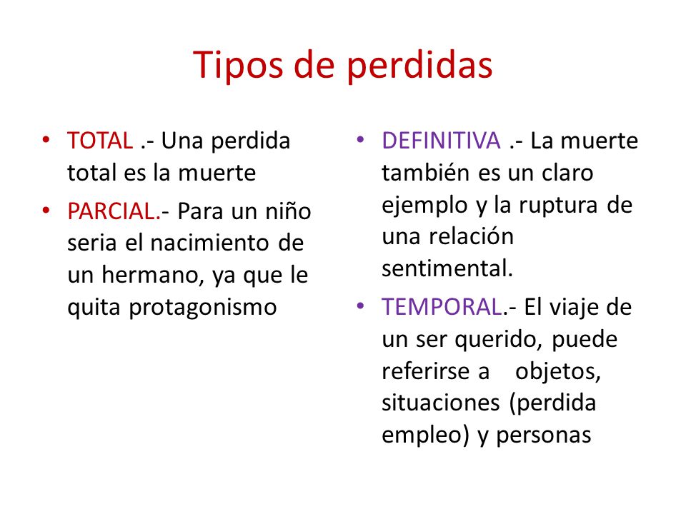 Tipos de perdidas TOTAL .- Una perdida total es la muerte