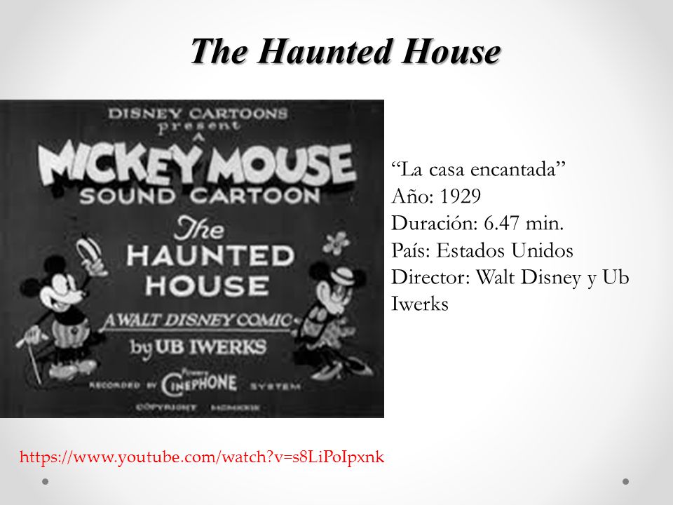 The Haunted House La casa encantada Año: 1929 Duración: 6.47 min.