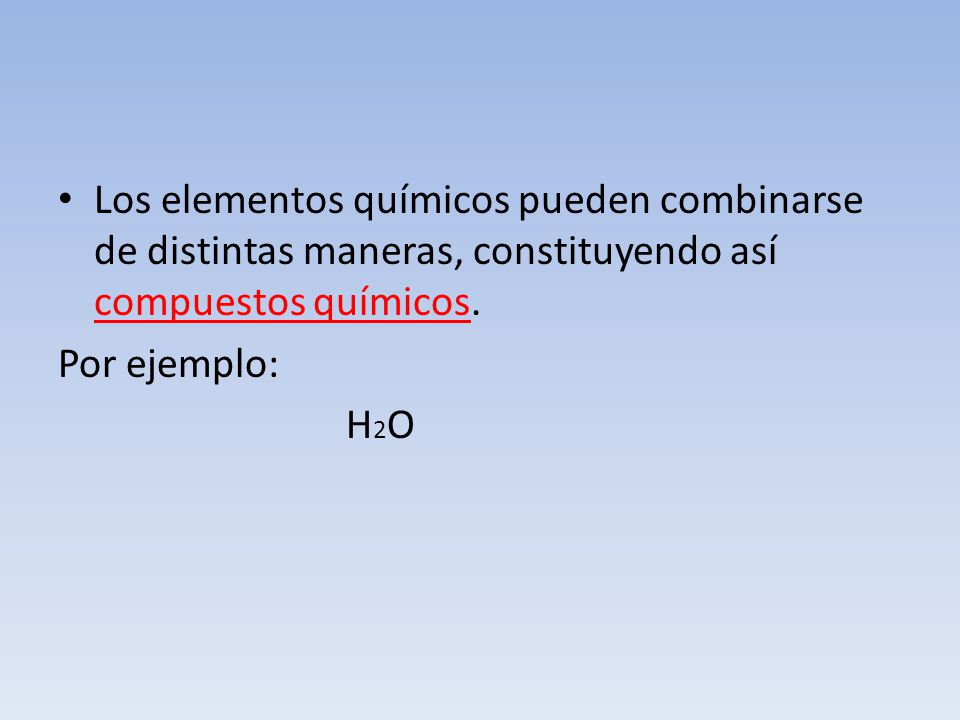 Los elementos químicos pueden combinarse de distintas maneras, constituyendo así compuestos químicos.