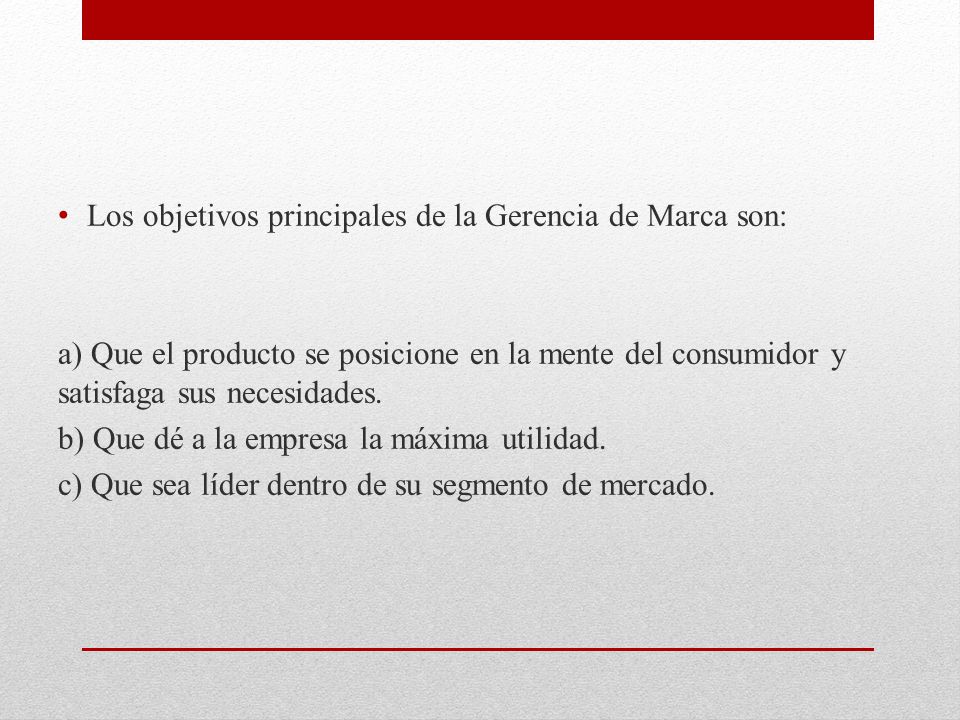 Los objetivos principales de la Gerencia de Marca son: