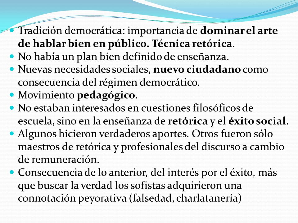 Tradición democrática: importancia de dominar el arte de hablar bien en público. Técnica retórica.