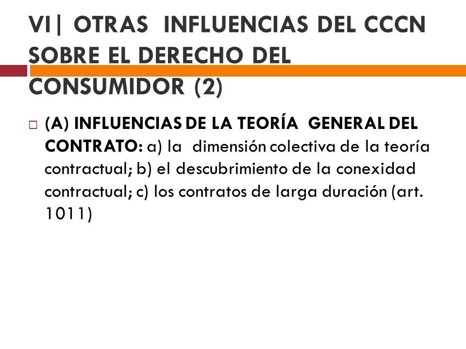 VI| OTRAS INFLUENCIAS DEL CCCN SOBRE EL DERECHO DEL CONSUMIDOR (2)