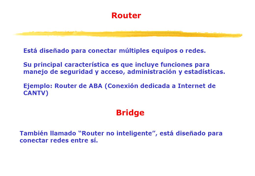 Router Bridge Está diseñado para conectar múltiples equipos o redes.