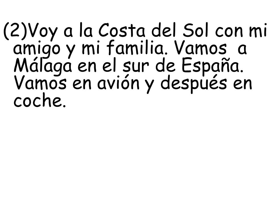 (2)Voy a la Costa del Sol con mi amigo y mi familia