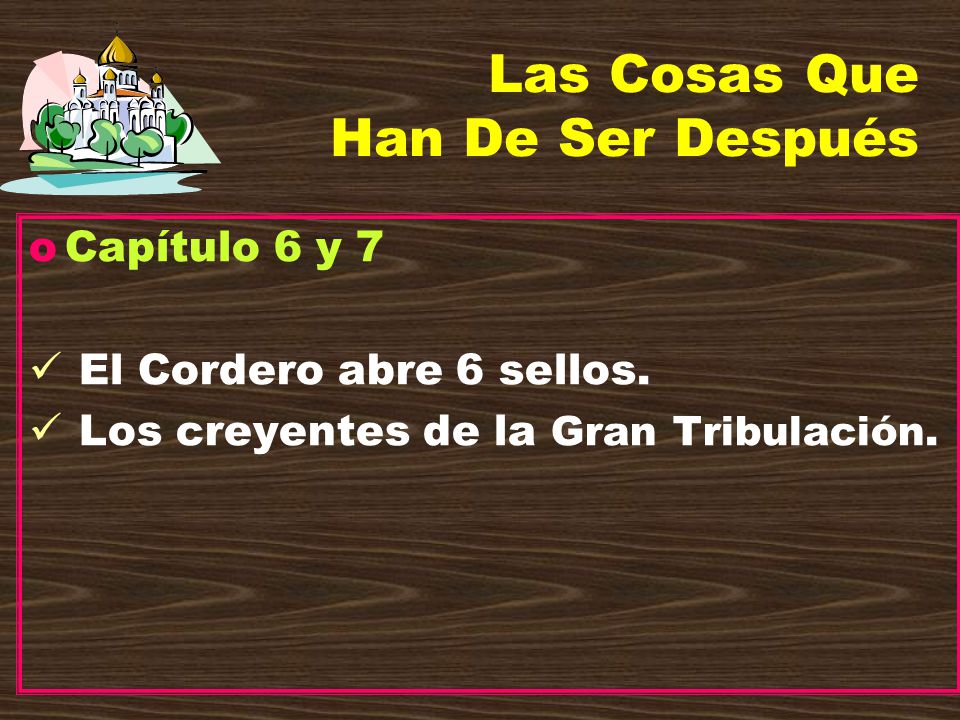 Las Cosas Que Han De Ser Después