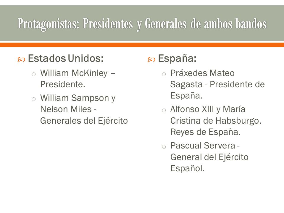 Protagonistas: Presidentes y Generales de ambos bandos