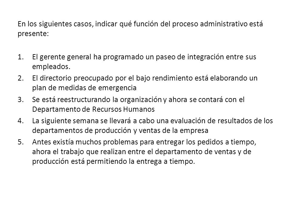 En los siguientes casos, indicar qué función del proceso administrativo está presente: