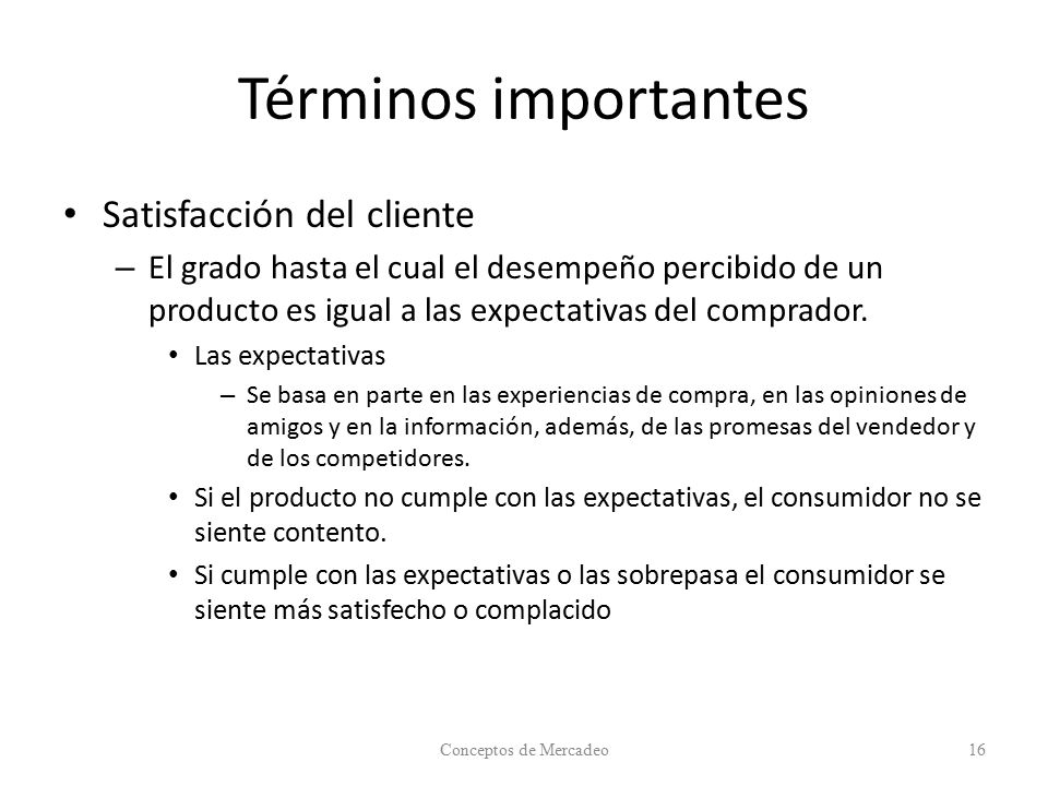 Términos importantes Satisfacción del cliente