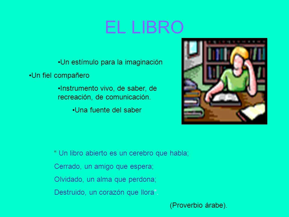 EL LIBRO Un estímulo para la imaginación Un fiel compañero
