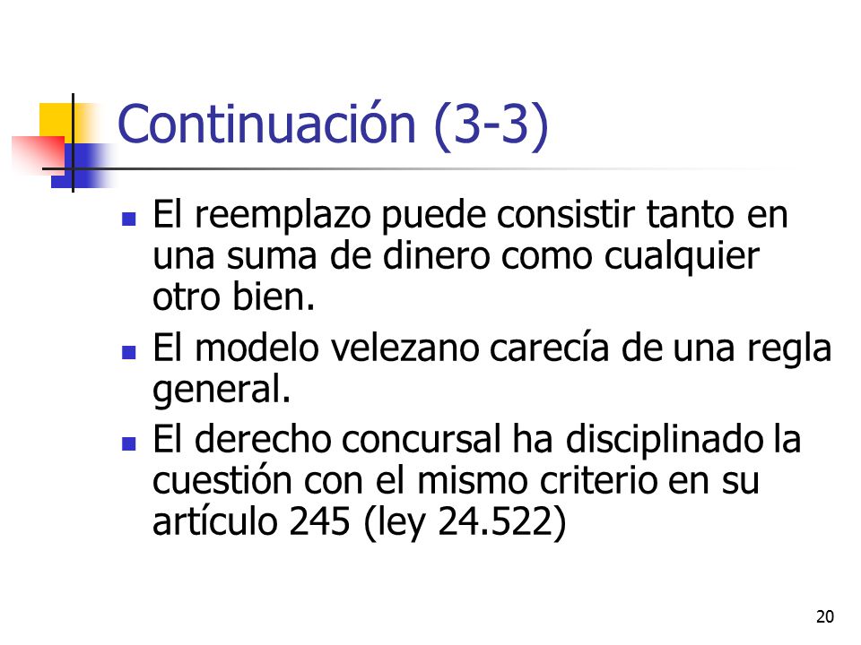 Continuación (3-3) El reemplazo puede consistir tanto en una suma de dinero como cualquier otro bien.