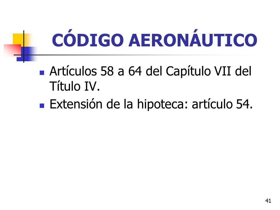 CÓDIGO AERONÁUTICO Artículos 58 a 64 del Capítulo VII del Título IV.