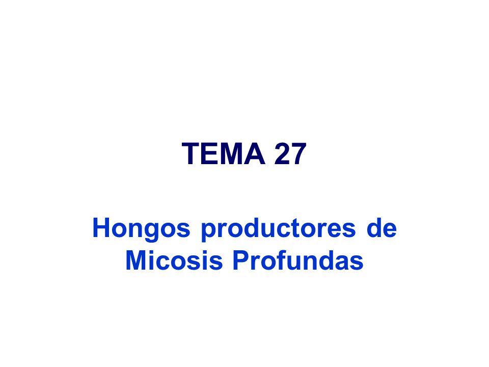 Hongos productores de Micosis Profundas