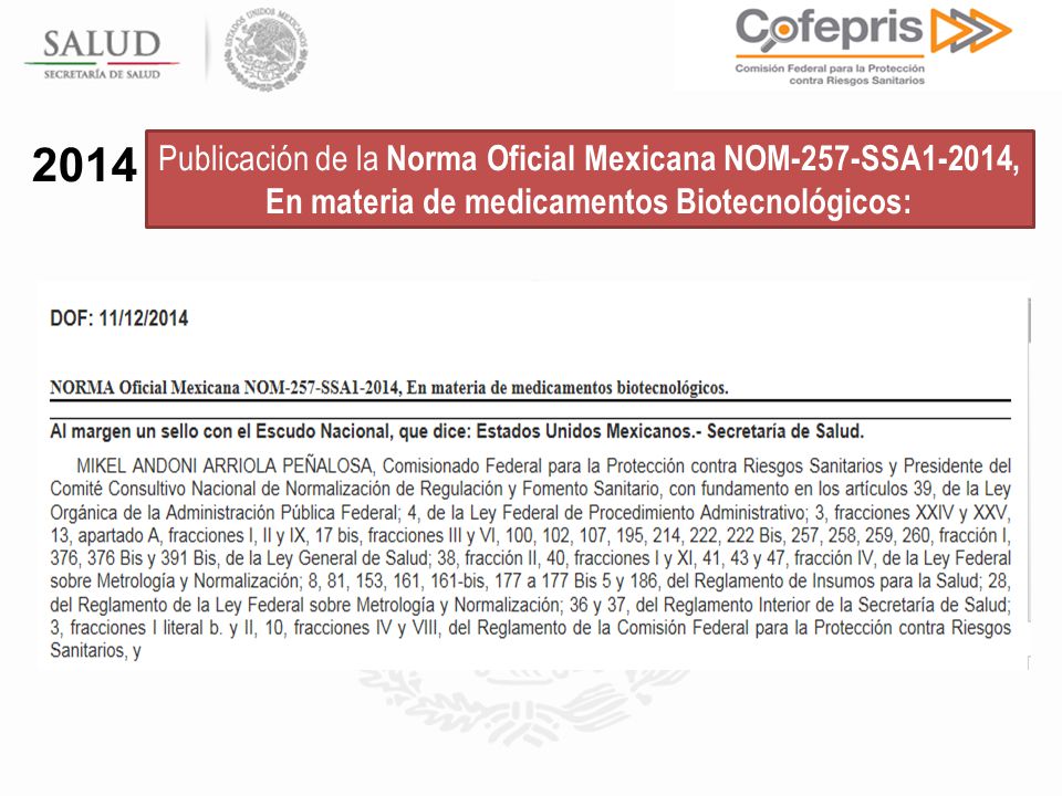 2014 Publicación de la Norma Oficial Mexicana NOM-257-SSA1-2014, En materia de medicamentos Biotecnológicos: