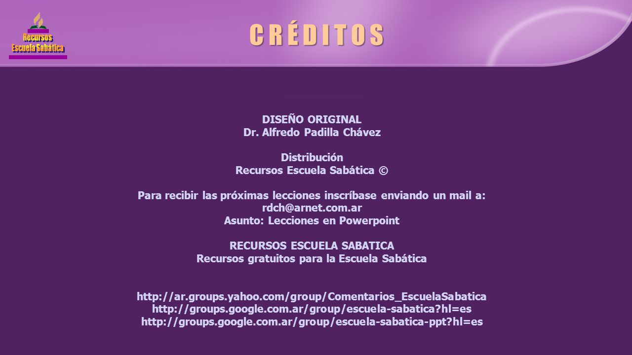 C R É D I T O S DISEÑO ORIGINAL Dr. Alfredo Padilla Chávez