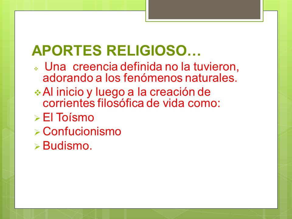 APORTES RELIGIOSO… Una creencia definida no la tuvieron, adorando a los fenómenos naturales.