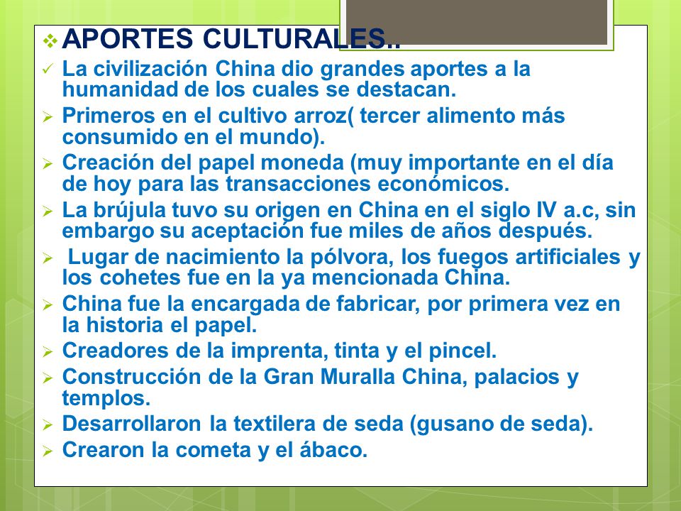 APORTES CULTURALES.. La civilización China dio grandes aportes a la humanidad de los cuales se destacan.