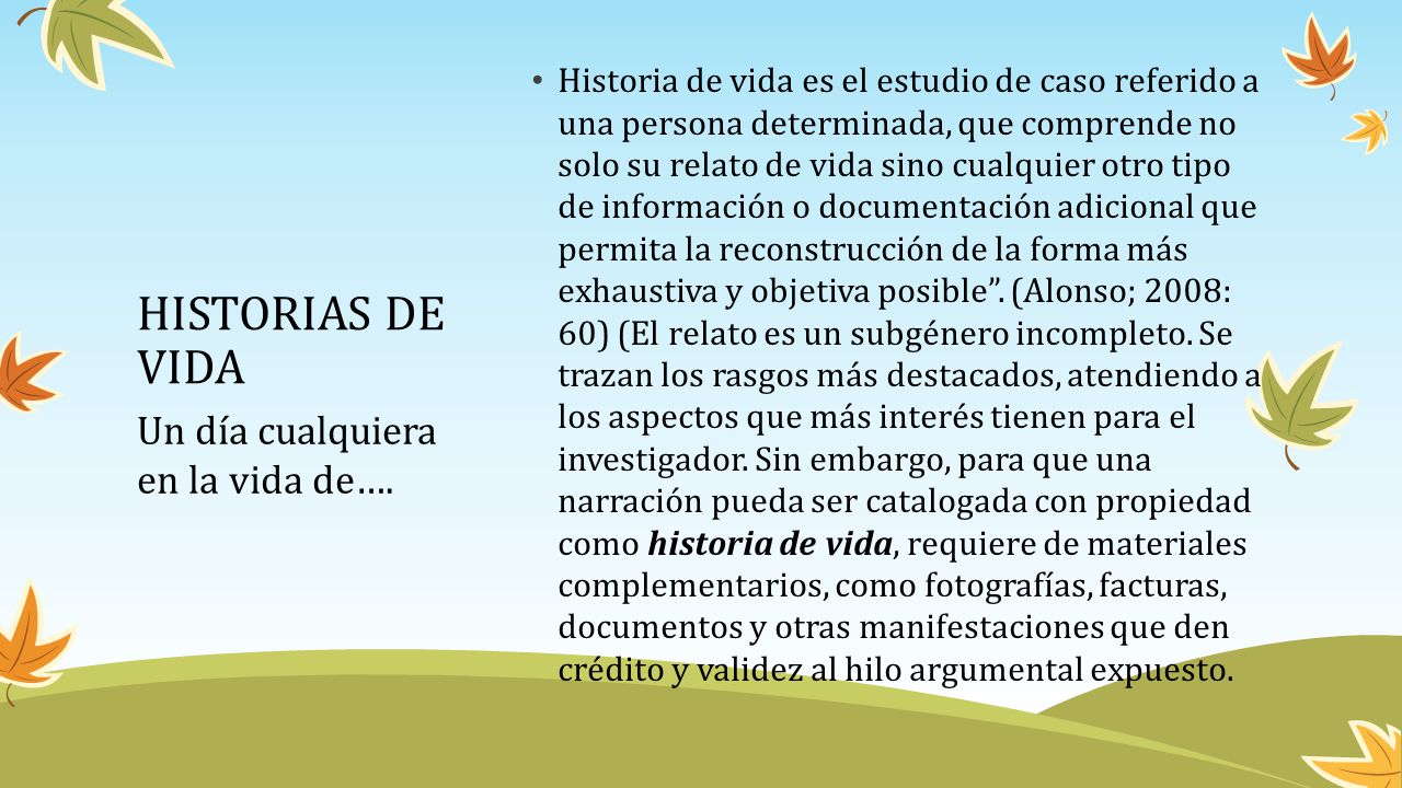 HISTORIAS DE VIDA Un día cualquiera en la vida de….