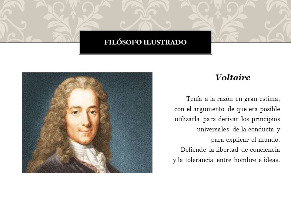 Voltaire Filósofo ilustrado Tenía a la razón en gran estima,