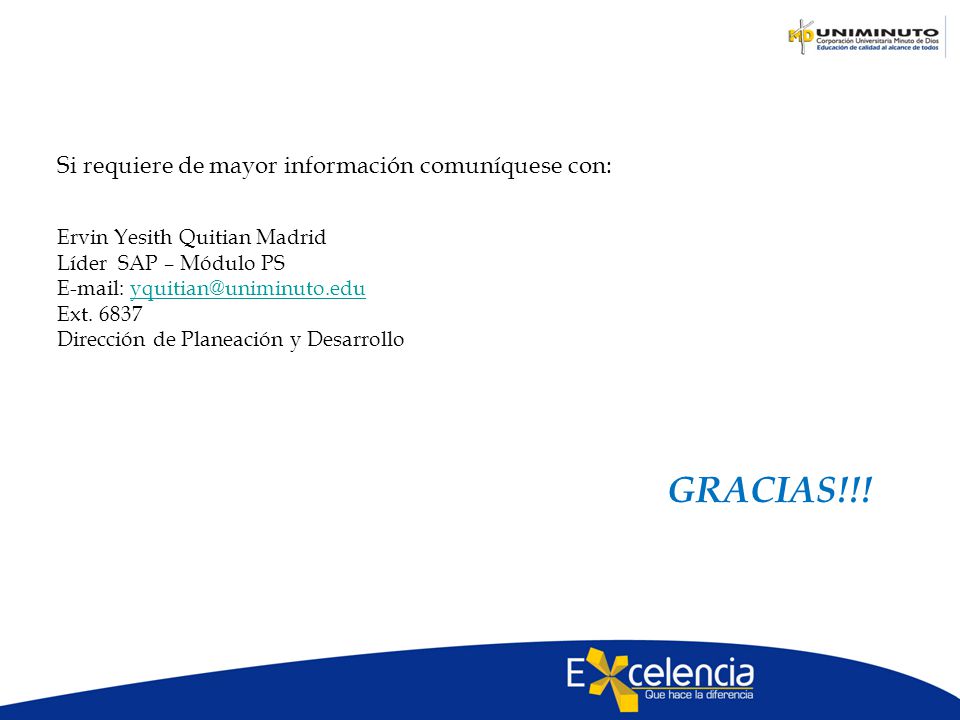 GRACIAS!!! Si requiere de mayor información comuníquese con: