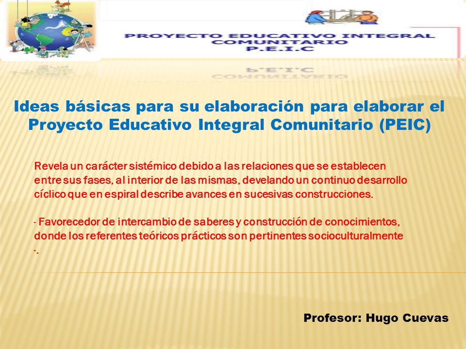 Ideas básicas para su elaboración para elaborar el Proyecto Educativo Integral Comunitario (PEIC)