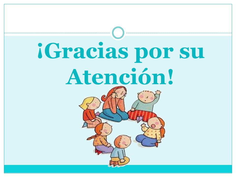 ¡Gracias por su Atención!