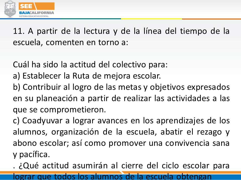 11. A partir de la lectura y de la línea del tiempo de la escuela, comenten en torno a: