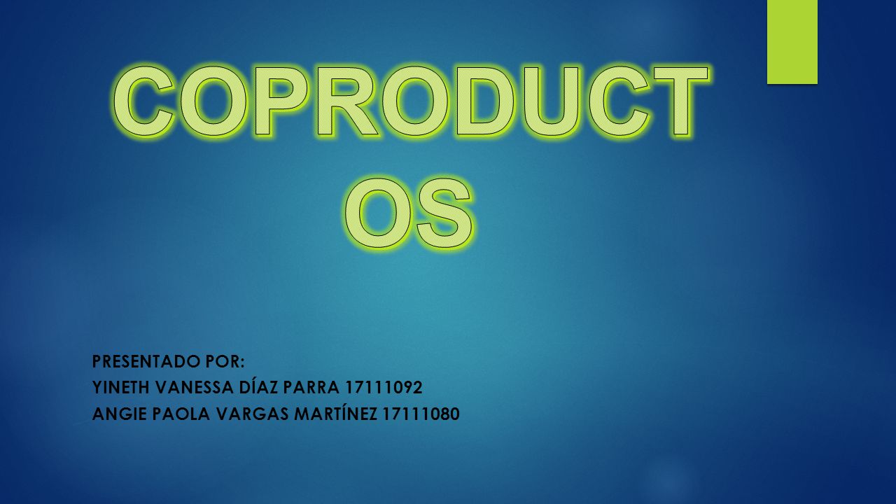 COPRODUCTOS Presentado por: Yineth Vanessa Díaz Parra