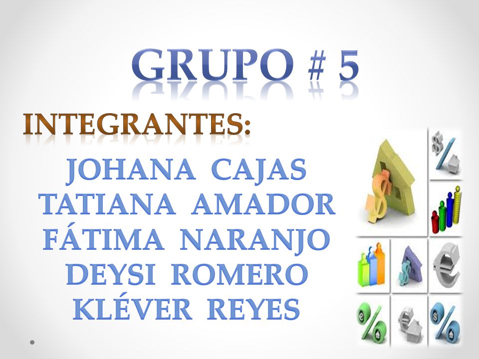 GRUPO # 5 INTEGRANTES: JOHANA CAJAS TATIANA AMADOR FÁTIMA NARANJO