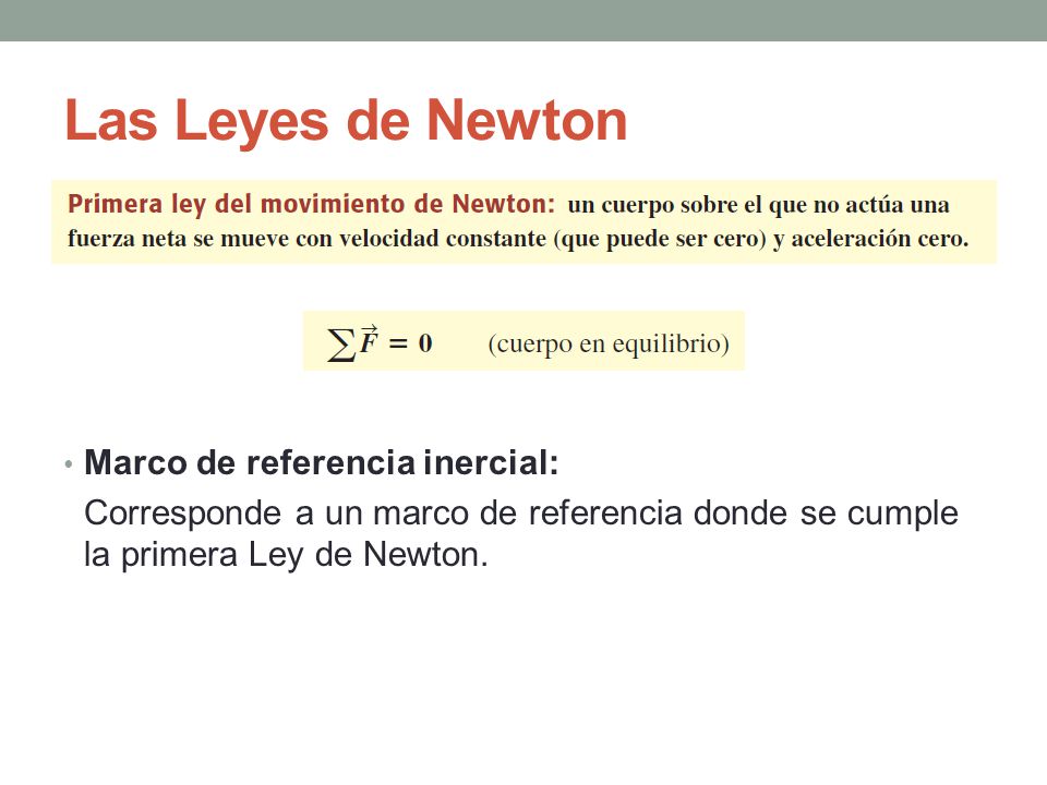 Las Leyes de Newton Marco de referencia inercial: