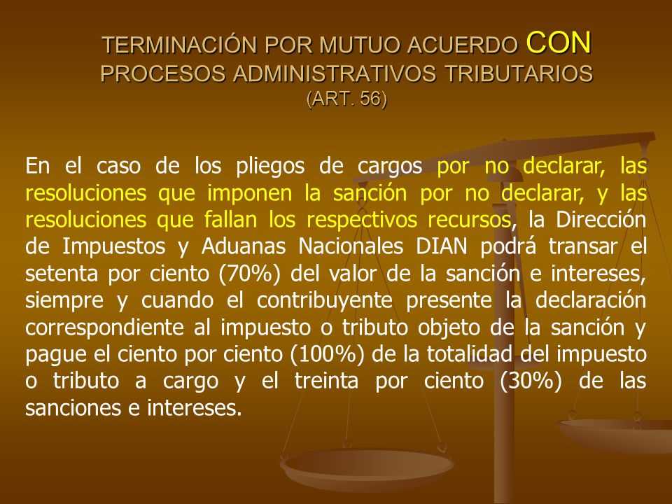TERMINACIÓN POR MUTUO ACUERDO CON PROCESOS ADMINISTRATIVOS TRIBUTARIOS (ART. 56)