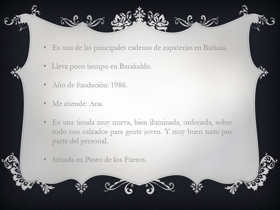 Es una de las principales cadenas de zapaterías en Bizkaia.