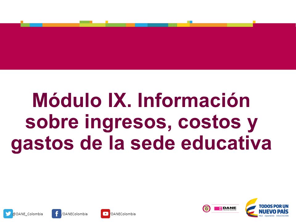 Módulo IX. Información sobre ingresos, costos y gastos de la sede educativa