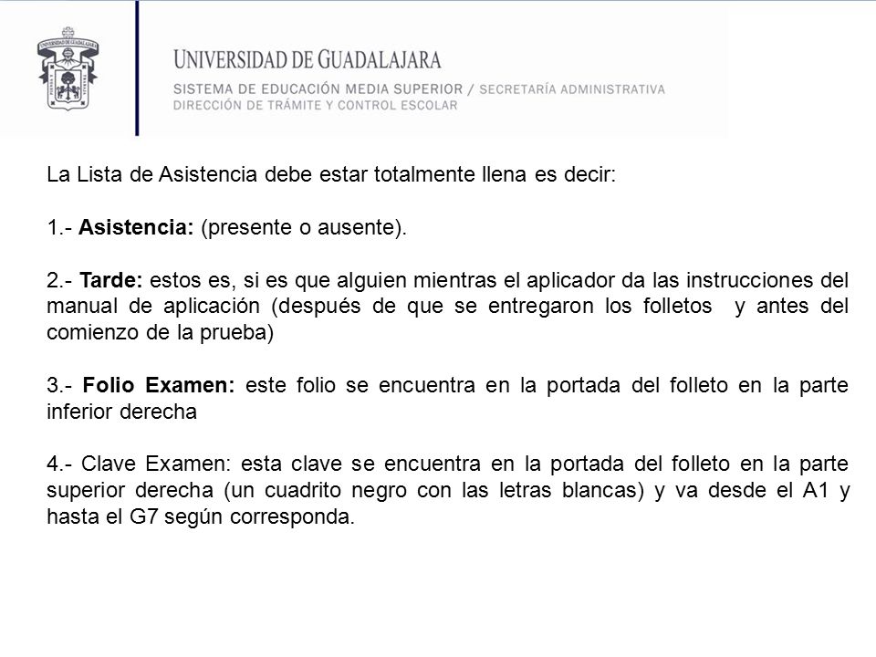 La Lista de Asistencia debe estar totalmente llena es decir: