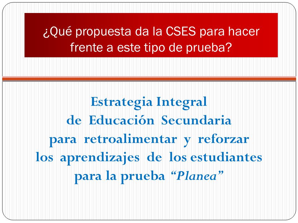 ¿Qué propuesta da la CSES para hacer frente a este tipo de prueba